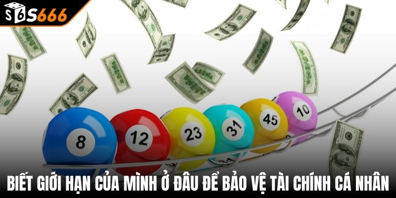 Lô Kép - Tìm Hiểu Bí Quyết Dự Đoán Từ Chuyên Gia S666 4 Biết giới hạn của mình ở đâu để bảo vệ tài chính cá nhân