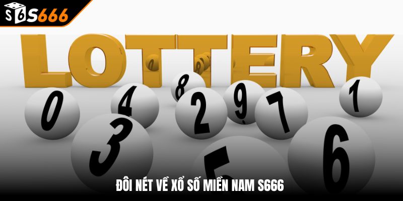Xổ số Miền Nam - Tham Gia Ngay Nhận Tiền Liền Tay 2 Đôi nét về xổ số Miền Nam S666