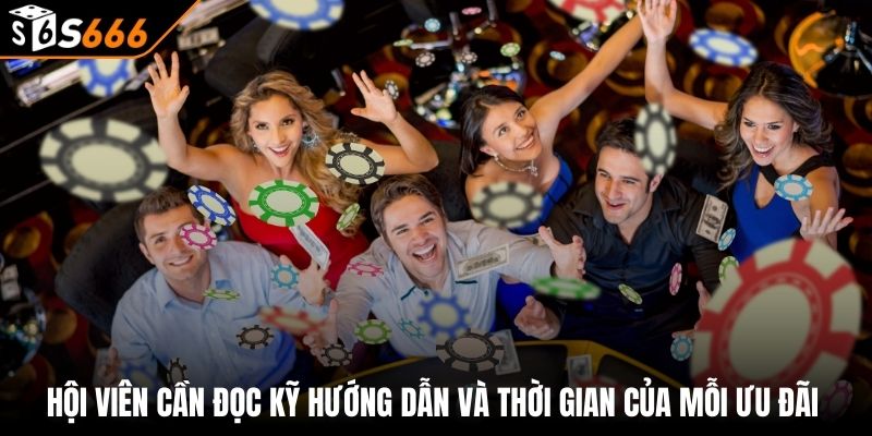 Khuyến mãi s666 3 Hội viên cần đọc kỹ hướng dẫn và thời gian của mỗi ưu đãi