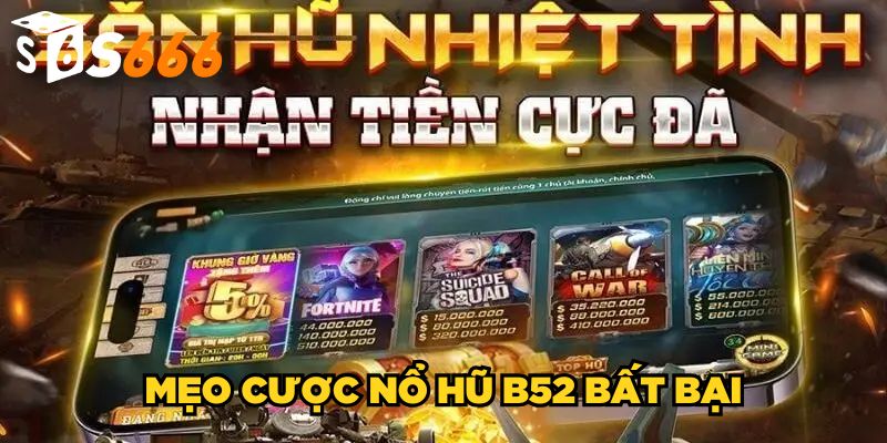 Nổ Hũ B52 | Đỉnh Cao Của Giải Trí Và Cơ Hội Làm Giàu 2025 4 Mẹo cược nổ hũ B52 bất bại