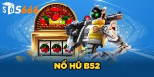 Nổ Hũ B52| Đỉnh Cao Của Giải Trí Và Cơ Hội Làm Giàu 2025