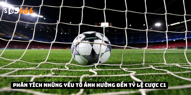 Tỷ Lệ Cược C1 – Phân Tích Và Hướng Dẫn Chi Tiết Nhất 3 Phân tích những yếu tố ảnh hưởng đến tỷ lệ cược C1